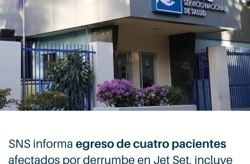 El SNS informa el egreso de cuatro pacientes afectados por desplome techo del Jet Set